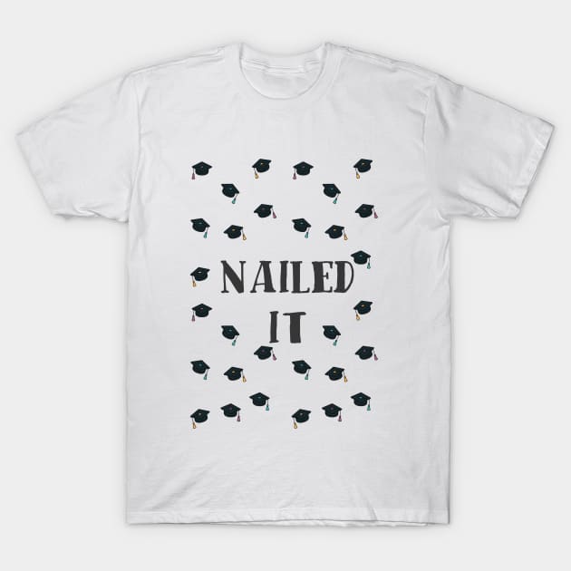 Nailed It T-Shirt by crazycanonmom